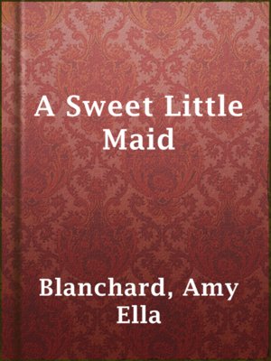 cover image of A Sweet Little Maid